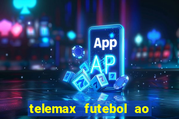 telemax futebol ao vivo gratis